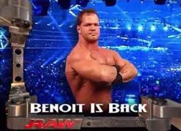 Benoit Is Back Chris Benoit Returns Know Your Meme