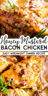Honey Mustard Chicken With Bacon Paleo Recipes Dinner Bacon Recipes Weeknight Dinner Recipes Easy