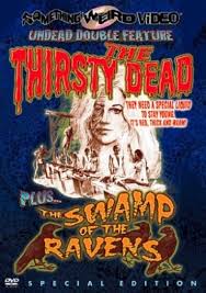 Thirsty Dead / Swamp of the Ravens (Something Weird) : Amazon.sg: Movies  and TV
