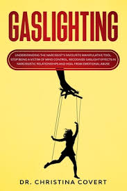 Slowly but surely, the narcissist's social circle dwindles away, one by one people disappear, no longer finding their behavior acceptable. Gaslighting Understanding The Narcissist S Favourite Manipulative Tool Stop Being A Victim Of Mind Control Recognize Gaslight Ef Paperback Wordsworth Books