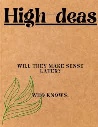 High-deas: For all the great ideas that we forget somehow!: A creative  journal for an exceptionally chill friend.: Kison, Jack: Amazon.com: Books