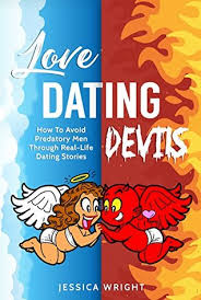 However, there are additional ways in which people hide. Love Dating Devils How To Avoid Predatory Men By Jessica Wright