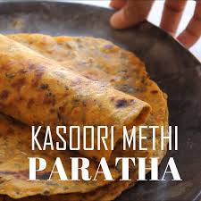 Kasuri Methi Paratha Recipe Healthy Indian Flatbread Recipe In 2020 Methi Recipes Indian Dinner Recipes Indian Food Recipes