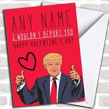 No matter what your (or your partner's) vibe is. Amazon Com Wouldn T Deport You Donald Trump Funny Valentines Personalized Greetings Greetings Card Office Products