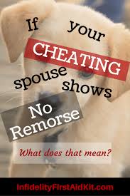 Cheating Spouse Shows No Remorse Forgive Or Leave Infidelity First Aid Kit Cheating Spouse Infidelity Cheating Husband