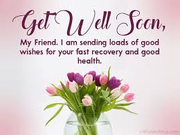 They help remove the emptiness brought in their bodies by sickness. 65 Get Well Soon Messages For Friend Wishesmsg Get Well Soon Messages Get Well Messages Get Well Soon Quotes
