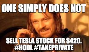 So far in 2021, that pattern has reversed itself. Meme Creator Funny One Simply Does Not Sell Tesla Stock For 420 Hodl Takeprivate Meme Generator At Memecreator Org