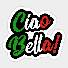 Che mi sento di morir. Ciao Bella Italian Quote Tee Shirts Ciao Bella Aufkleber Teepublic De