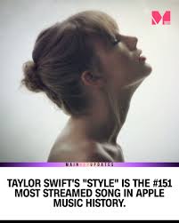 Taylor Swift's "Style" is the #151 most streamed song in Apple Music  history.