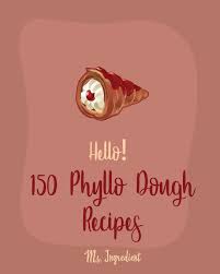 Continue this process with remaining 4 sheets of phyllo. Hello 150 Phyllo Dough Recipes Best Phyllo Dough Cookbook Ever For Beginners French Pastry Cookbooks Cherry Pie Cookbook Apple Pie Recipe Fruit Pie Cookbook Hand Pie Cookbook Book 1 Ingredient Ms 9781708697167