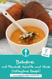 Babybrei Mit Fenchel Karotte Und Hirse Vegetarisches Mittagsbrei Rezept Rezept Rezepte Babybrei Babynahrung