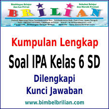 Soal Ipa Kelas 6 Sd Semester 1 Dan 2 Dilengkapi Kunci Jawaban Bimbel Brilian