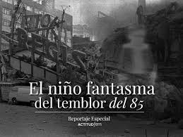 Por eso la gente que dice que lo sintió más fuerte, está en lo correcto. El Nino Fantasma Del Temblor Del 85 Actitudfem