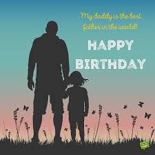 Birthday Wishes For Dad From Daughter Happy Birthday Dad Birthday Wishes For Your Father Happy Father Day Quotes Happy Birthday Daddy Happy Fathers Day