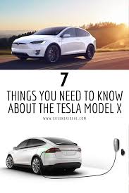 7 Things You Need To Know About The Tesla Model X Tesla Model X Tesla Model Tesla