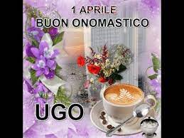 Buon Onomastico U G O 1 Aprile 2019 Ti Auguro Un Buon 1 D Aprile Buona P Buon Onomastico Onomastico Danza Felice