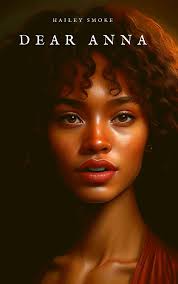 Dear Anna by Hailey Smoke