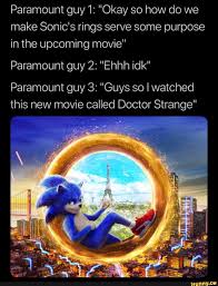 Paramount Guy1 Okay So How Do We Make Sonic S Rings Serve Some Purpose In The Upcoming Movie Paramount Guy 2 Ehhh Idk Paramount Guy 3 Guys So I Watched Funny