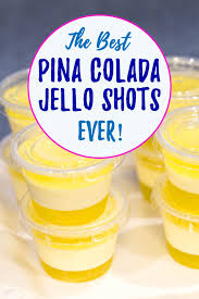 I Love This Pina Colada Jello Shot Recipe They Are The Best Yellow Jello Shots And The Layers Are Easie Pina Colada Jello Shots Jello Shot Recipes Jello Shots