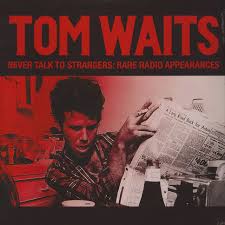 Check spelling or type a new query. Kaufe Tom Waits Never Talk To Strangers Rare Radio Appearances Vinyl