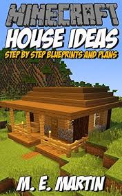Sign up for the weekly newsletter to be the first to know about the most recent and dangerous floorplans! Minecraft House Ideas Step By Step Blueprints And Designs By M E Martin