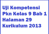 We did not find results for: Uji Kompetensi Pkn Kelas 9 Bab 1 Halaman 29 Kurikulum 2013 Operator Sekolah