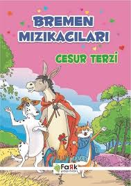 Eşek de işlerin yolunda olmadığını sezmiş, başını alıp çıkmış, bremen yolunu tutmuş. Pdf Bremen Mizikacilari Cesur Terzi