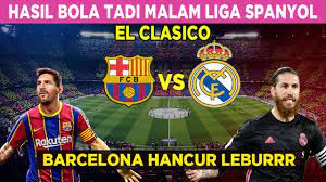 Hasil Bola Tadi Malam Liga Spanyol El Clasico Barcelona Vs Real Madrid 1 3 Klasemen Youtube