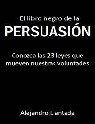 Maybe you would like to learn more about one of these? El Libro Negro De La Persuasion Alejandro Llantada Pdf Pdfcoffee Com