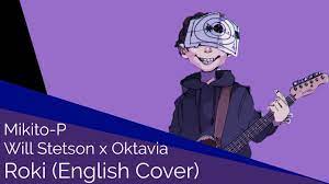 ROKI (English Cover)【Will Stetson x Oktavia】「ロキ」 - YouTube