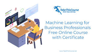 Machine Learning For Business Professionals Free Online Course With Certificat In 2020 Online Courses With Certificates Online Courses Introduction To Machine Learning