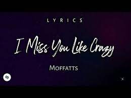 I miss you like crazy. Moffatts Miss You Like Crazy Lyrics Youtube