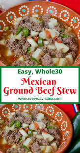 Ground Beef Stew With Jalapeno Everyday Latina Recipe Mexican Food Recipes Easy Hearty Dinner Mexican Food Recipes Authentic