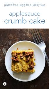 Enjoy the light and soft texture while still getting the crunch you love. Easy Applesauce Crumb Cake Gluten Egg Dairy Free