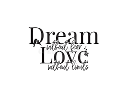 I want to go back in time. Dream Without Fear Love Without Limits Motivational Inspirational Life Quotes Poster Design Vector Wording Design Lettering Stock Illustration Illustration Of Love Limits 151170309