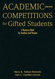 Academically gifted students in north carolina are defined as those who perform or. Academic Competitions For Gifted Students Mary K Tallent Runnels 9781412959100