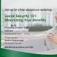 SOCIAL SECURITY 101: MAXIMIZING YOUR BENEFITS event image
