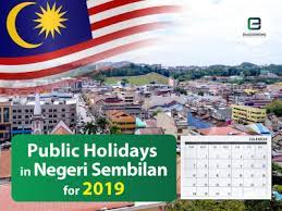 Kuala lumpur, putrajaya, johor, kedah, negeri sembilan, perak, penang & selangor. Negeri Sembilan Public Holidays 2019 8 Long Weekends Holidays