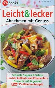 Erst soll man für 7 tage ein ernährungstagebuch führen. Meine Familie Ich Books 01 2018 Leicht Lecker Leichtekuche Abnehmen Lecker Kochen Genuss Rezepte Meinefamilieundic Lecker Genuss Schnelle Suppen