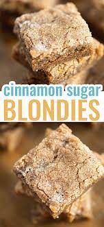 Cinnamon Sugar Blondie Recipe Buns In My Oven Recipe Quick Easy Desserts Easy Desserts Blondies Recipe