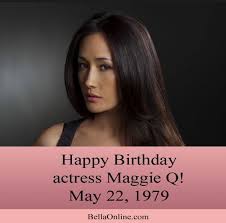 Happy Birthday To Actress Maggie Q Women Supporting Women Famous Women Maggie Q