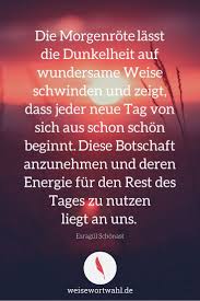 Zitat Sonnenaufgang Spruche Schonen Tag Spruche Spruche Motivation