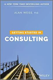 Getting Started In Consulting 9781119542155 Business Development Books Amazon Com Ebook Reading Online Book Format