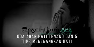 Dengan menyebarkan suatu kebaikan, insyaallah sekecil apapun itu akan menjadikan amal kebaikan dan bekal untuk kita nanti di akhirat. Doa Agar Hati Tenang Dan 5 Tips Menenangkan Hati Pecihitam Org
