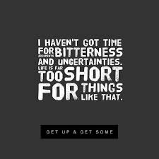 I Haven T Got Time For Arguments Bitterness And Uncertainties Life Is Far Too Short For Things Like That Motivationalquotes Goals Life Argument Quotes