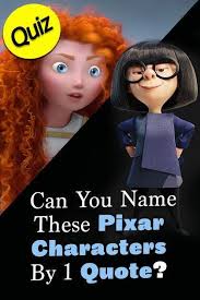 Quiz Can You Name These Pixar Characters By One Quote Pixar Characters Pixar Quiz