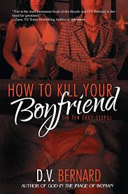 Listen to each other's favorite songs 46. How To Kill Your Boyfriend In 10 Easy Steps Book By D V Bernard Official Publisher Page Simon Schuster