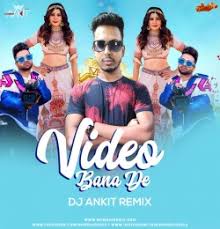 Video Bana De Remix Dj Ankit Mp3 Song