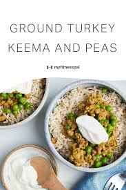 Ground Turkey Keema And Peas Recipes Myfitnesspal In 2020 Pea Recipes Recipes Indian Dishes
