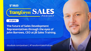The future of Sales Development Reps through the eyes of John Barrows, CEO  at JB Sales Training.